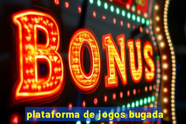 plataforma de jogos bugada